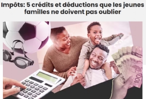 5 crédits et déductions que les jeunes familles ne doivent pas oublier.